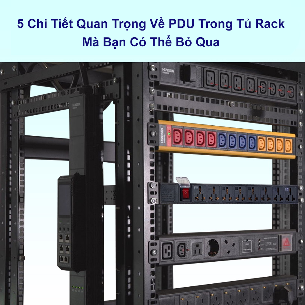5 Chi Tiết Quan Trọng Về PDU tủ rack